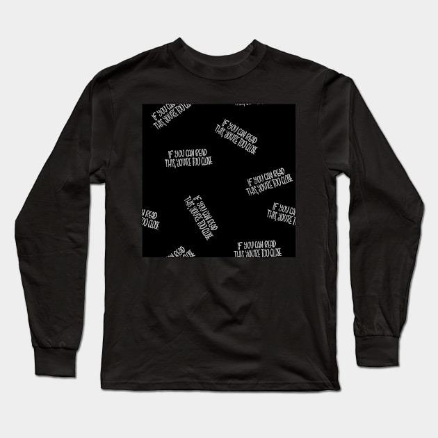 If you can read this, you're too close - introvert 4 white on black Long Sleeve T-Shirt by nobelbunt